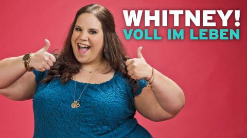 Whitney! Voll im Leben
