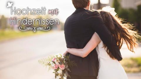 Hochzeit Mit Hindernissen