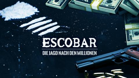 Escobar: Die Jagd nach den Millionen