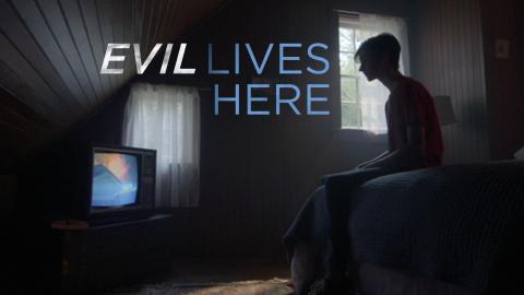 Evil Lives Here