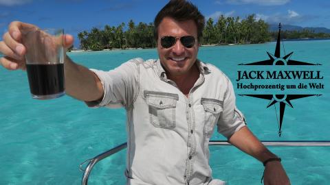 Jack Maxwell: Hochprozentig um die Welt