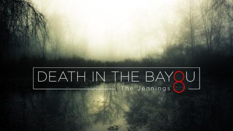 Death In The Bayou: The Jennings 8