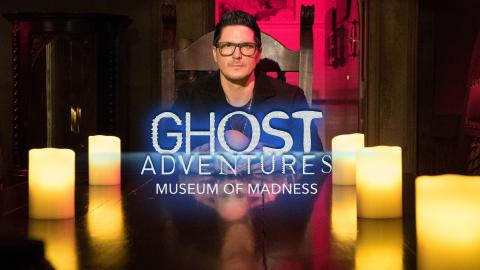 Ghost Adventures: Museum of Madness