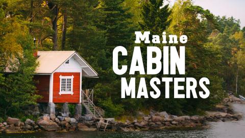 Maine Cabin Masters