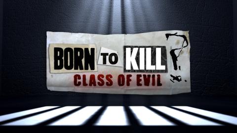 Born To Kill?: Class Of Evil