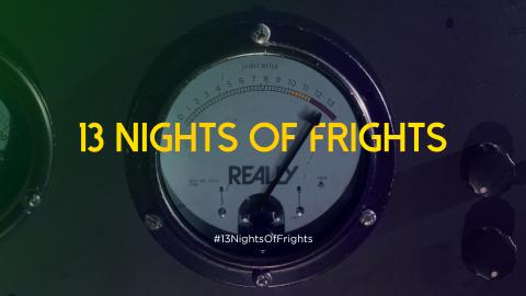 13 Nights of Frights