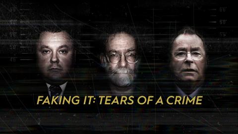 Faking It: Tears Of A Crime