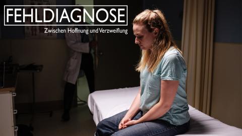 Fehldiagnose - Zwischen Hoffnung und Verzweiflung