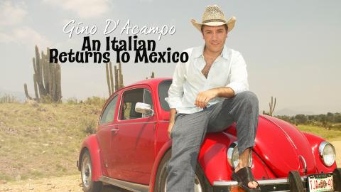 Gino D'acampo: An Italian Returns To Mexico