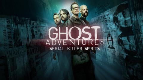 Ghost Adventures: Serial Killer Spirits