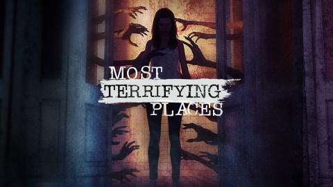 Most Terrifying Places