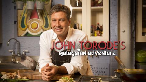 John Torode's Malaysian Adventure