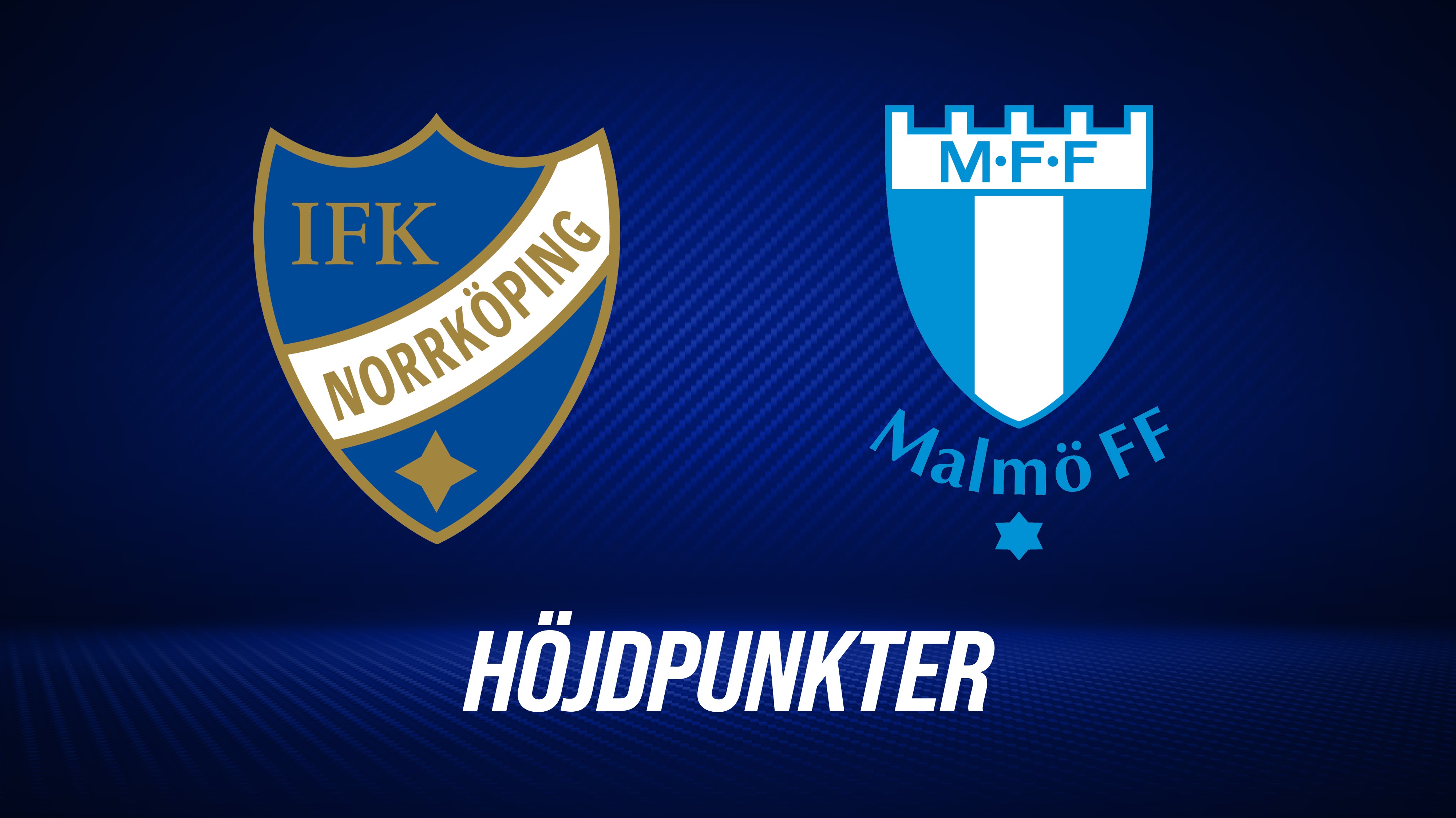 Höjdpunkter: IFK Norrköping - Malmö FF