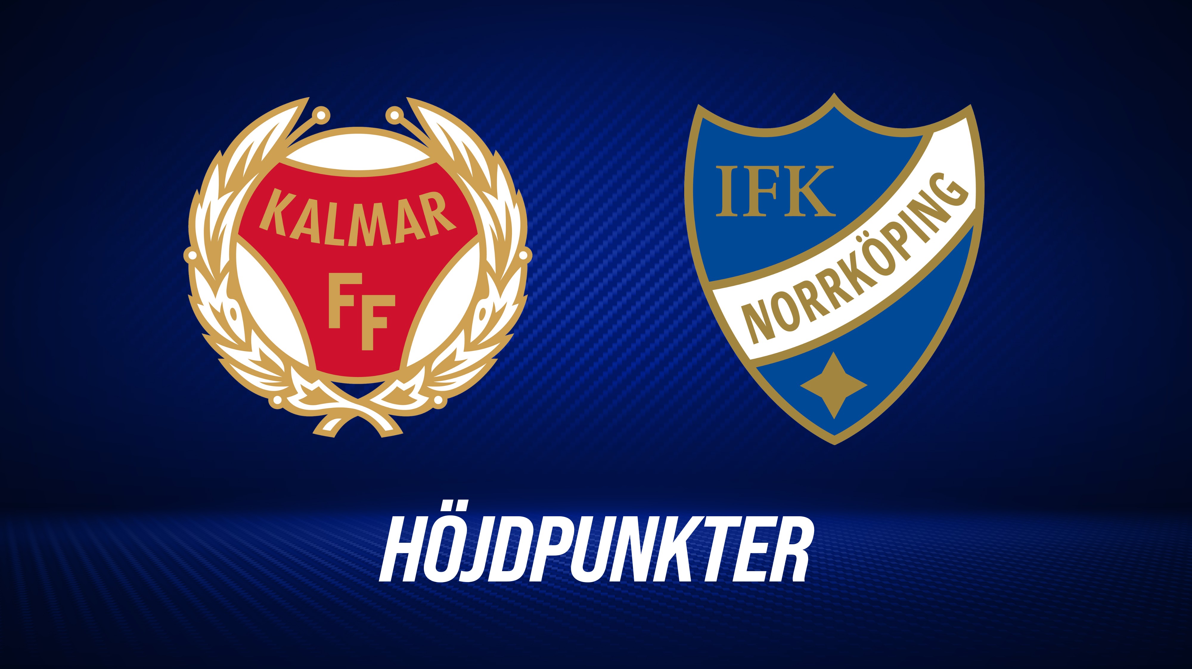 Höjdpunkter: Kalmar FF - IFK Norrköping