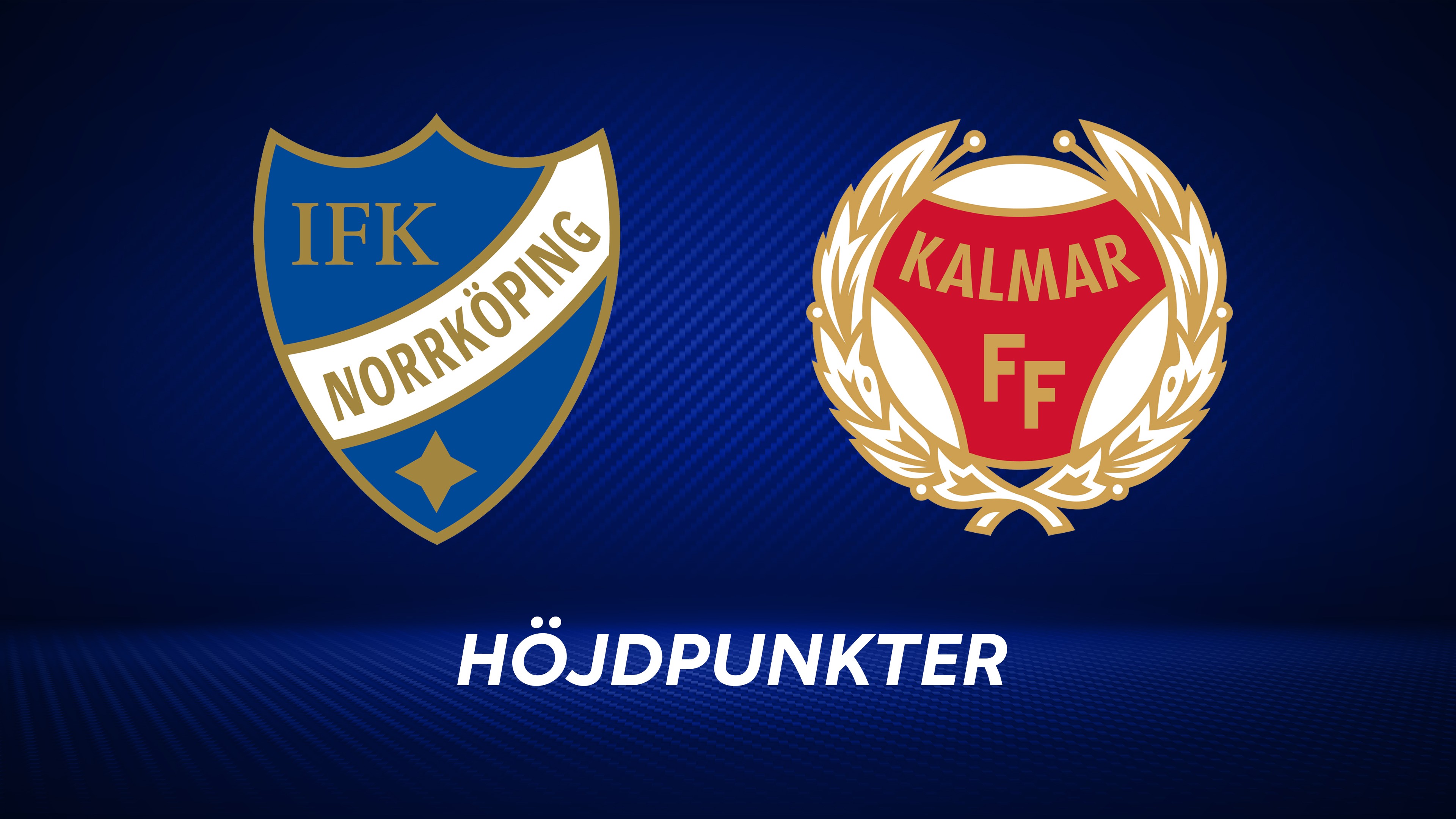 Höjdpunkter: IFK Norrköping - Kalmar FF