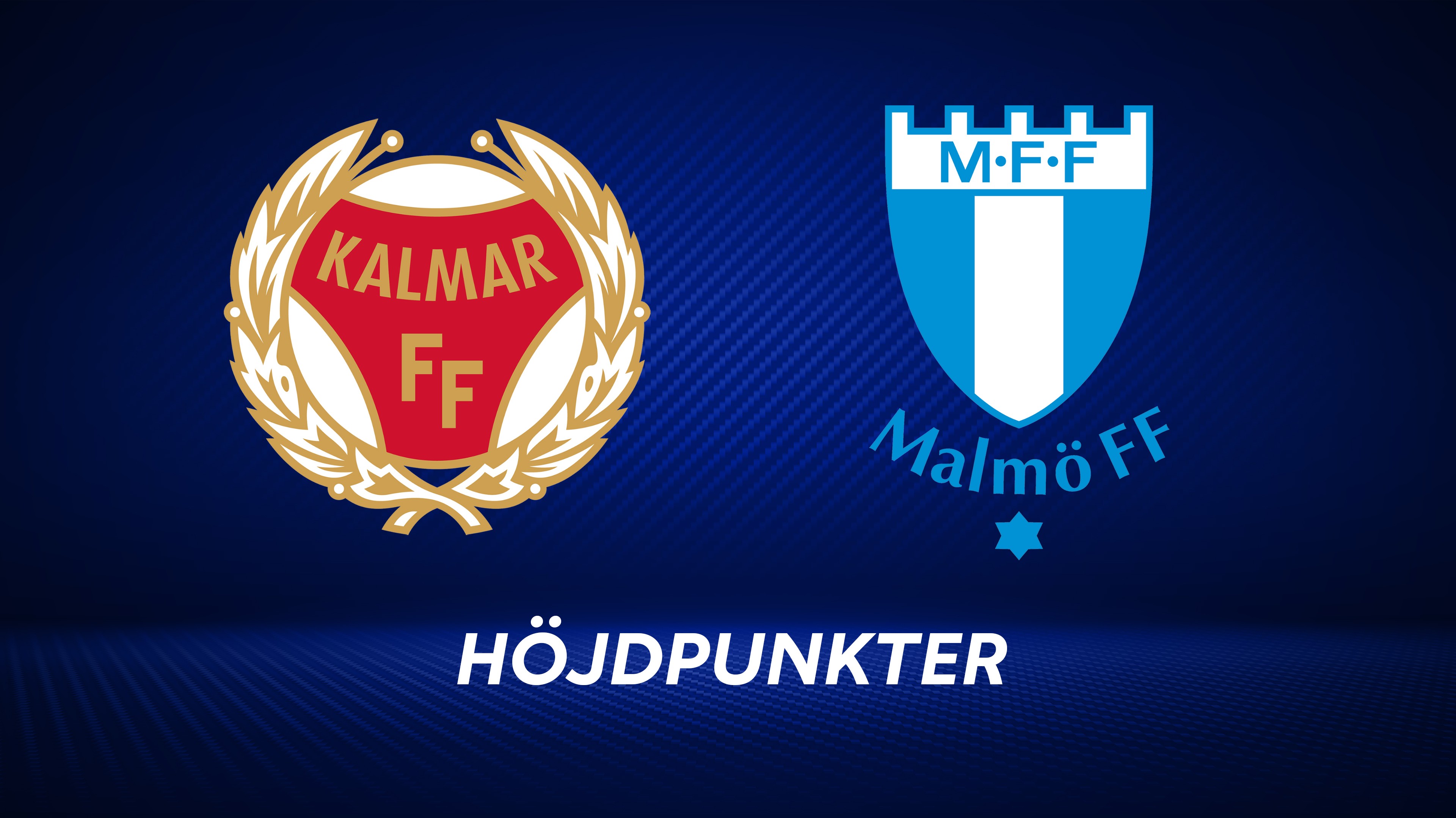 Höjdpunkter: Kalmar FF - Malmö FF