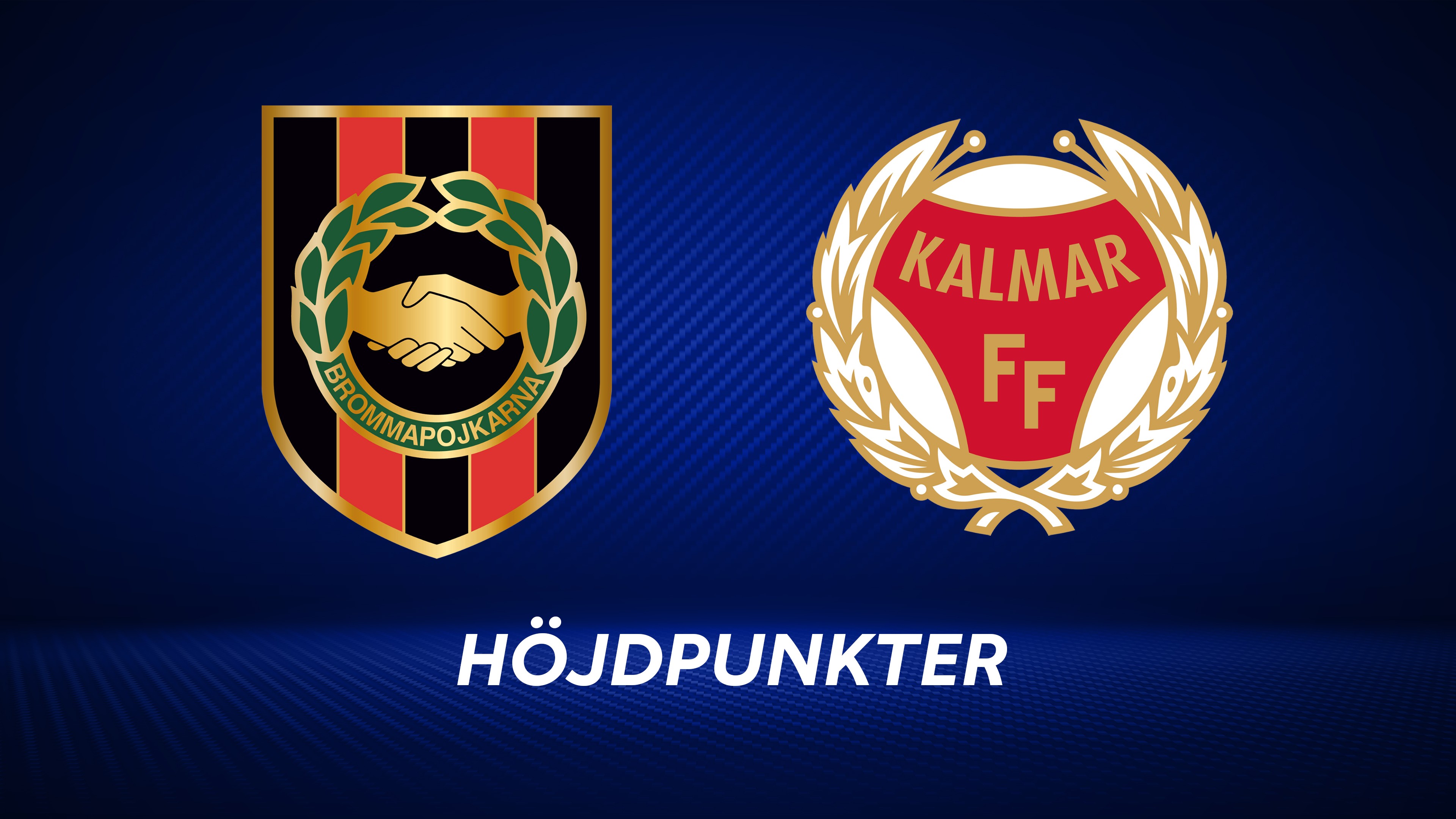 Höjdpunkter: IF Brommapojkarna - Kalmar FF